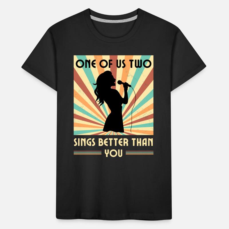 Einer Von Uns Beiden Singt Besser Als Du Kinder Premium Bio T-Shirt