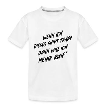 Ich will einfach nur meine Ruhe - Kinder Premium Bio T-Shirt - Weiß - Vorne
