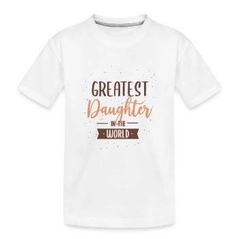 Greates Daughter in the world for Best Daughter - Kids' Premium Organic T-Shirt - white - Front