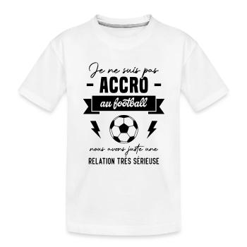 Je ne suis pas accro au football - T-shirt bio Premium Enfant - blanc - Devant