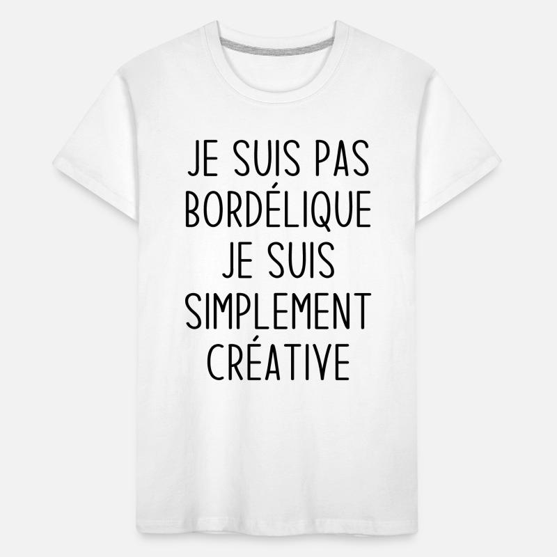 Je suis pas bordélique je suis simplement créative T-shirt bio Premium Enfant