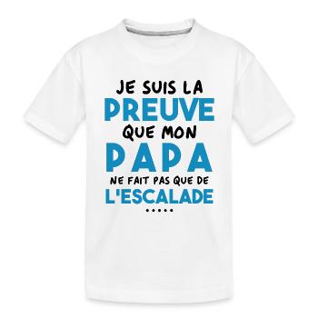 Preuve que papa ne fait pas que de l'escalade - T-shirt bio Premium Enfant - blanc - Devant