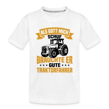 Als gott mich schuf brauchte er gute traktorfahrer - Kinder Premium Bio T-Shirt - Weiß - Vorne