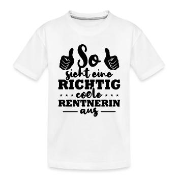 So Sieht Eine Richtig Coole Rentnerin Aus - Kinder Premium Bio T-Shirt - Weiß - Vorne
