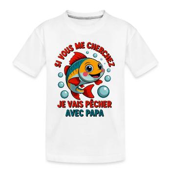 Je vais à la pêche avec papa - poisson drôle - T-shirt bio Premium Enfant - blanc - Devant
