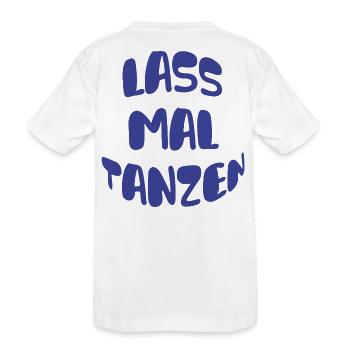Lass mal Tanzen! - Kinder Premium Bio T-Shirt - Weiß - Hinten
