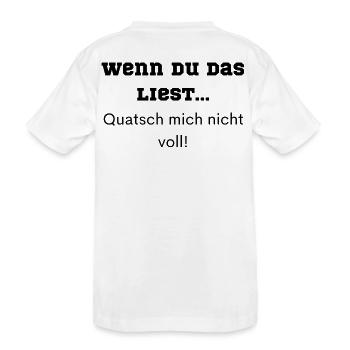 Wenn du das liest... Quatsch mich nicht voll! - Kinder Premium Bio T-Shirt - Weiß - Hinten