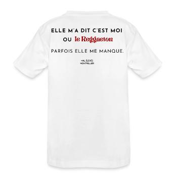 Elle m'a dit c'est moi ou le Reggaeton - T-shirt bio Premium Enfant - blanc - Dos