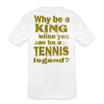 Tennis Why be a king Tennis legend Design - Kinder Premium Bio T-Shirt - Weiß - Hinten