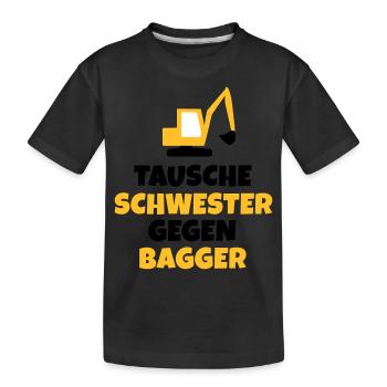 Tausche Schwester gegen Bagger - Kinder Premium Bio T-Shirt - Schwarz - Vorne