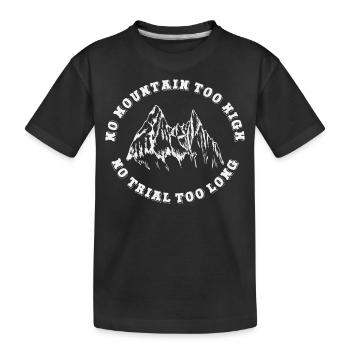 Pas de montagne trop haute, pas trop longue - T-shirt bio Premium Enfant - noir - Devant