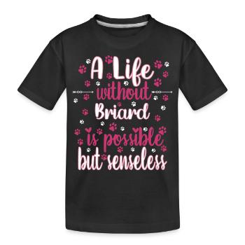 Hund Leben Liebe Hunderasse Briard - Kinder Premium Bio T-Shirt - Schwarz - Vorne