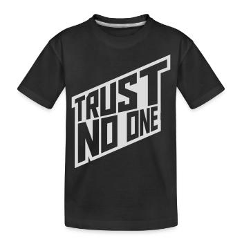 trust no one quote - Kids' Premium Organic T-Shirt - black - Front
