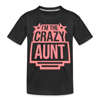 im the crazy aunt - Kinder Premium Bio T-Shirt - Schwarz - Vorne
