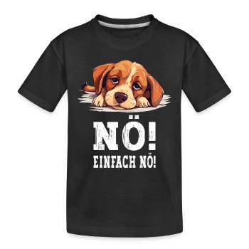 Nö Einfach Nö No Nein Hund Hündchen Lustig Spruch - Kinder Premium Bio T-Shirt - Schwarz - Vorne