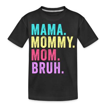 Maman Maman Maman Bruh - T-shirt bio Premium Enfant - noir - Devant