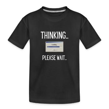 Thinking, please wait. - Kids' Premium Organic T-Shirt - black - Front
