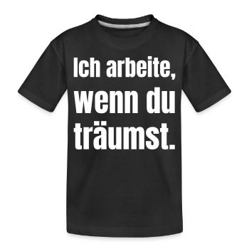 Je travaille quand on rêve. - T-shirt bio Premium Enfant - noir - Devant