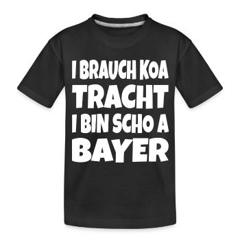 I brauch koa Tracht... - Kinder Premium Bio T-Shirt - Schwarz - Vorne