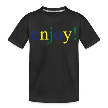 enjoy - Kids' Premium Organic T-Shirt - black - Front