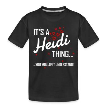 Il est une chose Heidi tu ne comprendrais pas! nom - T-shirt bio Premium Enfant - noir - Devant