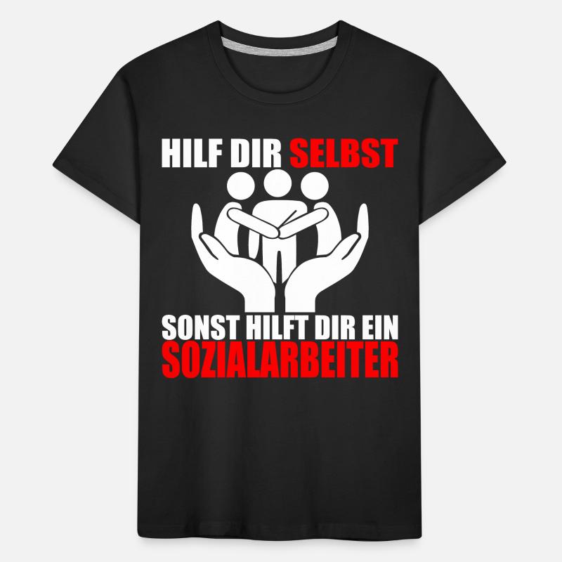 HILF DIR SELBST SONST HILFT DIR EIN SOZIALARBEITER Kinder Premium Bio T-Shirt