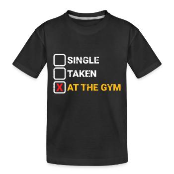 Single Taken Gym - Kinder Premium Bio T-Shirt - Schwarz - Vorne