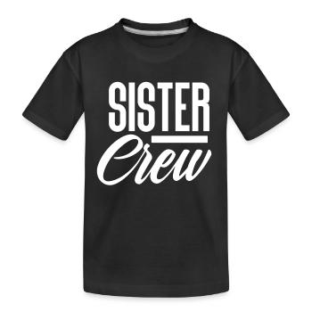 Sister sister crew - Kids' Premium Organic T-Shirt - black - Front