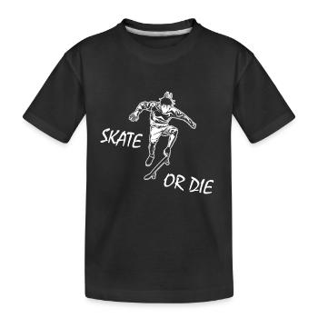 Patiner ou mourir - T-shirt bio Premium Enfant - noir - Devant