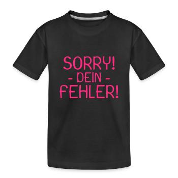 Sorry dein Fehler Spruch - Kinder Premium Bio T-Shirt - Schwarz - Vorne