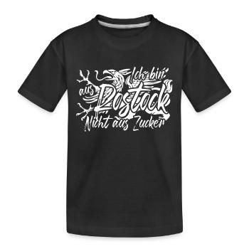 Ich bin aus Rostock nicht aus Zucker - Kinder Premium Bio T-Shirt - Schwarz - Vorne