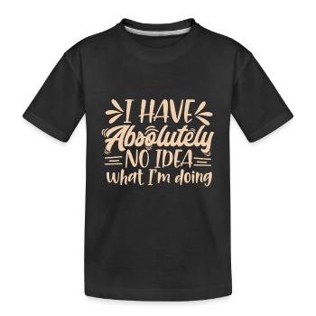 Funny Sarcastic Quote, funny, quotes, sarcastic, s - Kids' Premium Organic T-Shirt - black - Front