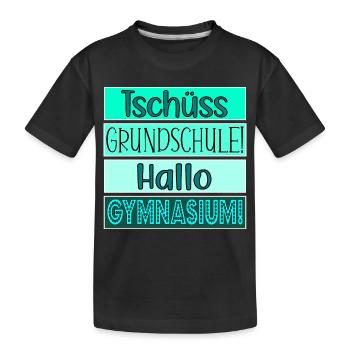Tschüss Grundschule Hallo Gymnasium FÜNFTKLÄSSLER - Kinder Premium Bio T-Shirt - Schwarz - Vorne