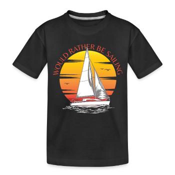 Would Rather Be Sailing - Kids' Premium Organic T-Shirt - black - Front