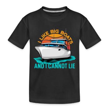 I Like Big Boats And I Cannot Lie - Kids' Premium Organic T-Shirt - black - Front