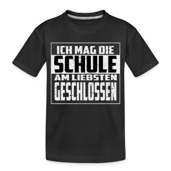 Ich mag die Schule, am liebsten Geschlossen - Kinder Premium Bio T-Shirt - Schwarz - Vorne