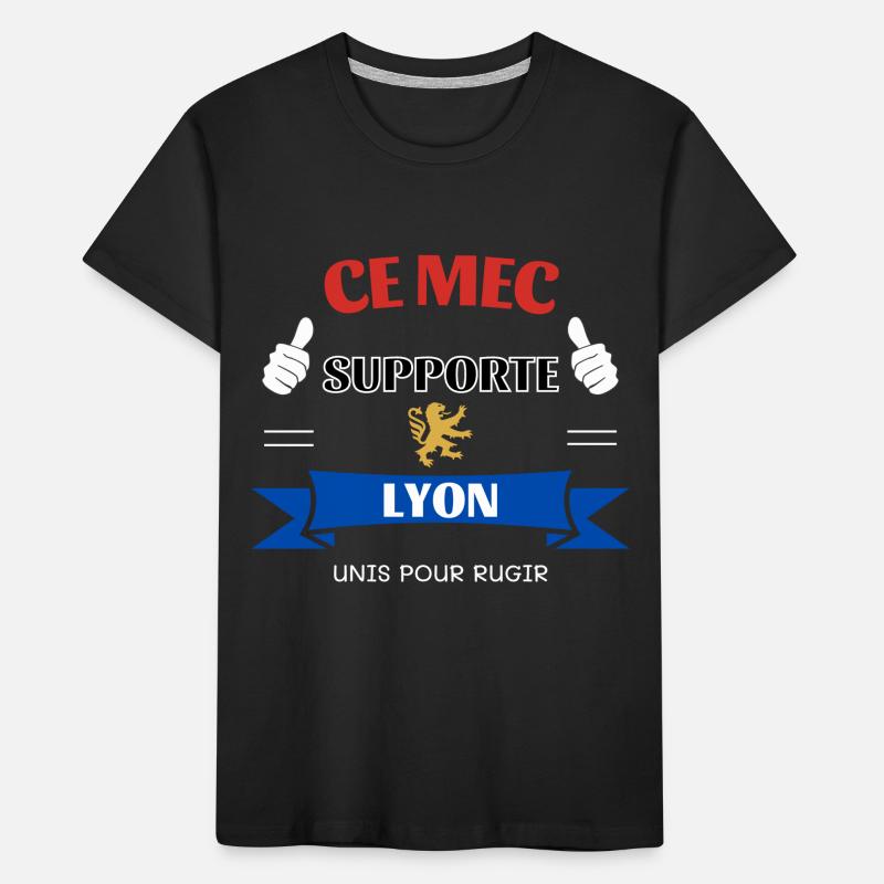 Ce mec supporte Lyon T-shirt bio Premium Enfant