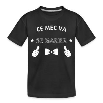 Ce mec va se marier - T-shirt bio Premium Enfant - noir - Devant
