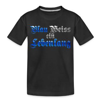 Blau Weiss ein Lebenlang - Kinder Premium Bio T-Shirt - Schwarz - Vorne