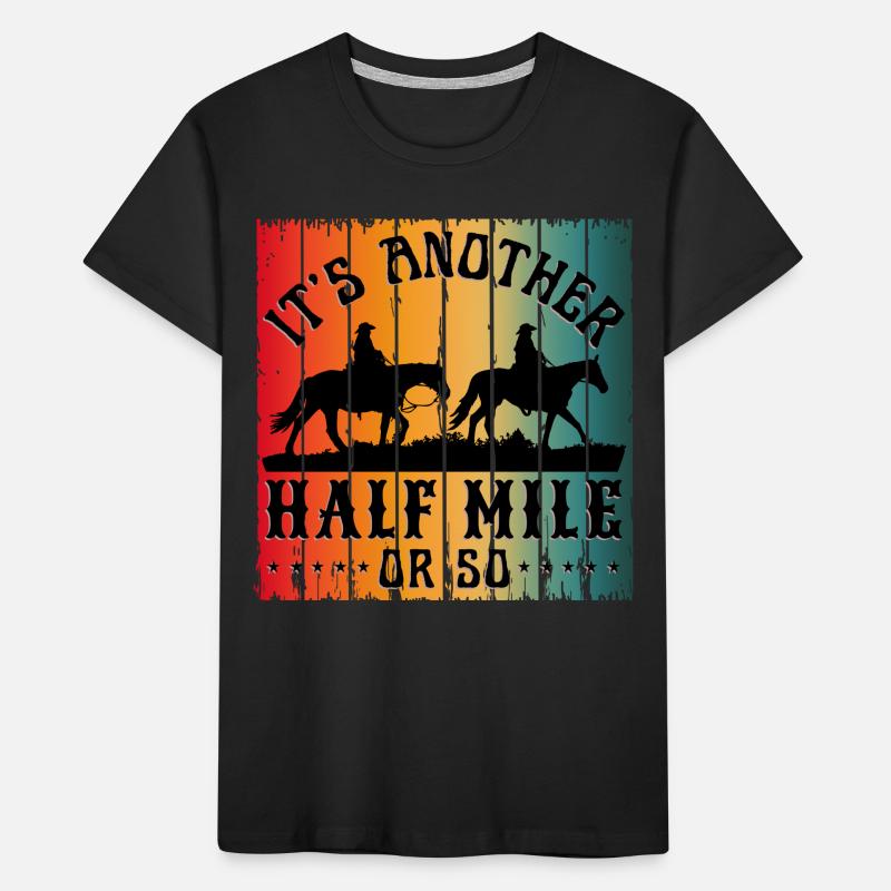 ES IST NOCH EINE HALBE MEILE ODER SO Kinder Premium Bio T-Shirt