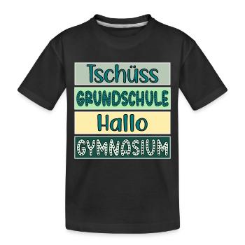 Tschüss Grundschule - Hallo Gymnasium 5. Klasse - Kinder Premium Bio T-Shirt - Schwarz - Vorne