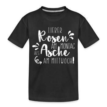 Lieber Rosen am Montag als Asche - Kinder Premium Bio T-Shirt - Schwarz - Vorne