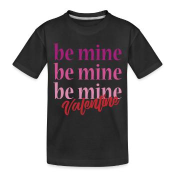 t-shirt be mine valentine saint-valentin amour - T-shirt bio Premium Enfant - noir - Devant