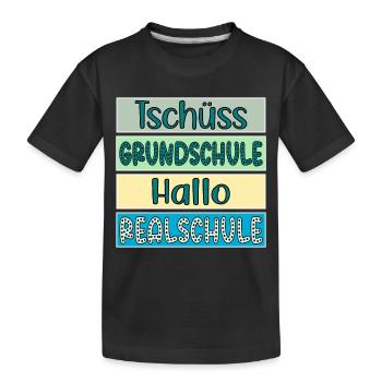 Tschüss Grundschule Hallo Realschule Schulwechsel - Kinder Premium Bio T-Shirt - Schwarz - Vorne