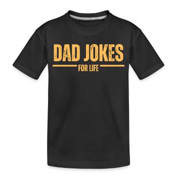 Dad Jokes for Life - Kids' Premium Organic T-Shirt - black - Front