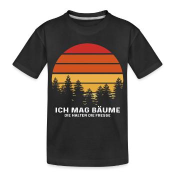 Ich Mag Bäume Die Halten Die Fresse - Waldliebe - Kinder Premium Bio T-Shirt - Schwarz - Vorne