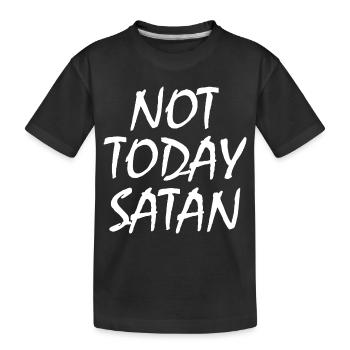 Not today satan - Kids' Premium Organic T-Shirt - black - Front