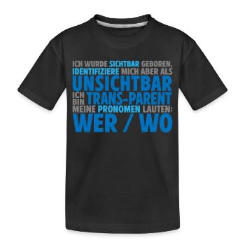 Unsichtbar Transparent Wer Wo | Farben änderbar - Kinder Premium Bio T-Shirt - Schwarz - Vorne