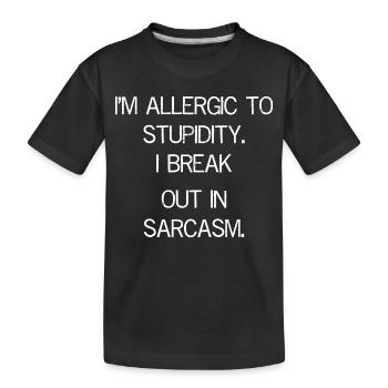 I'm allergic to stupidity funny shirt - Kids' Premium Organic T-Shirt - black - Front