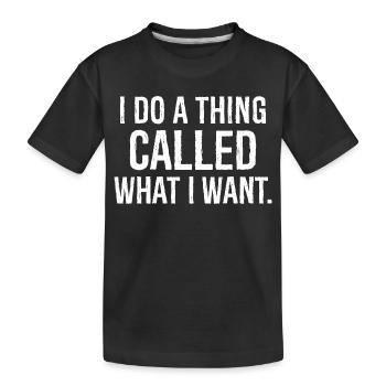Ich mache ein Ding, das ich will, lustiges Hemd - Kinder Premium Bio T-Shirt - Schwarz - Vorne
